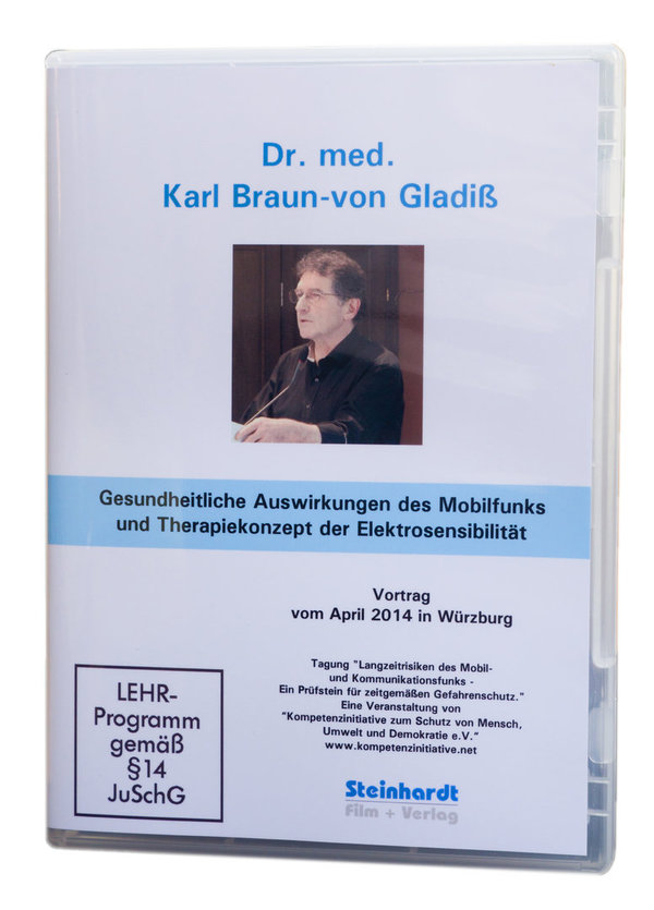 Dr. med. Karl Braun-von Gladiß - Gesundheitliche Auswirkungen des Mobilfunks und Therapiekonzept...
